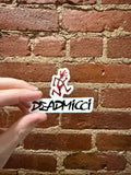 Deadmicci Sticker